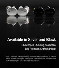 Load image into Gallery viewer, MOONDROP CHU III In Ear Earphones
